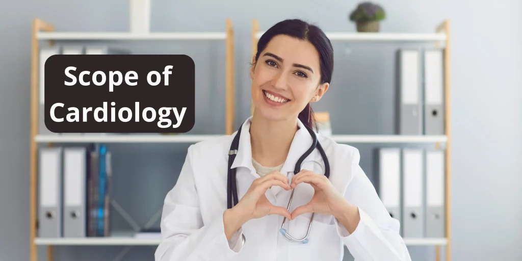 Scope of Cardiology